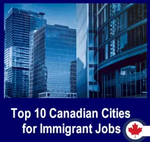 10 Canadian Cities Immigrants Receives Best Work Experience