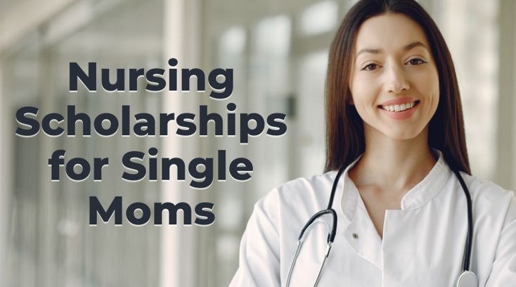 Fully Funded Nursing Scholarships for Single Mothers