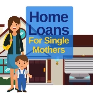 Home loans for single moms